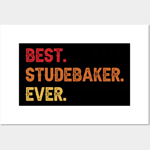 Best STUDEBAKER Ever, STUDEBAKER Second Name, STUDEBAKER Middle Name Wall Art by confoundca